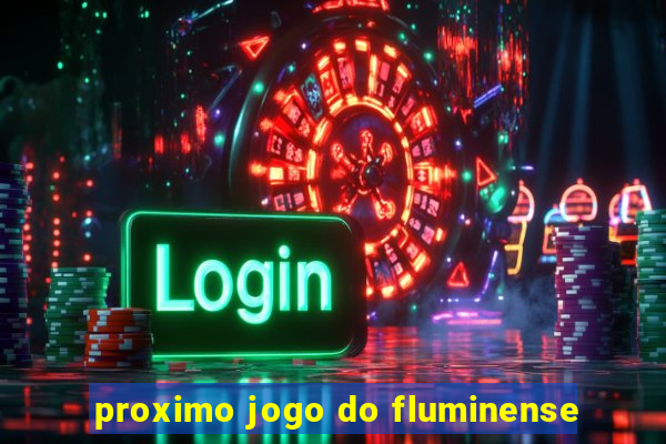 proximo jogo do fluminense